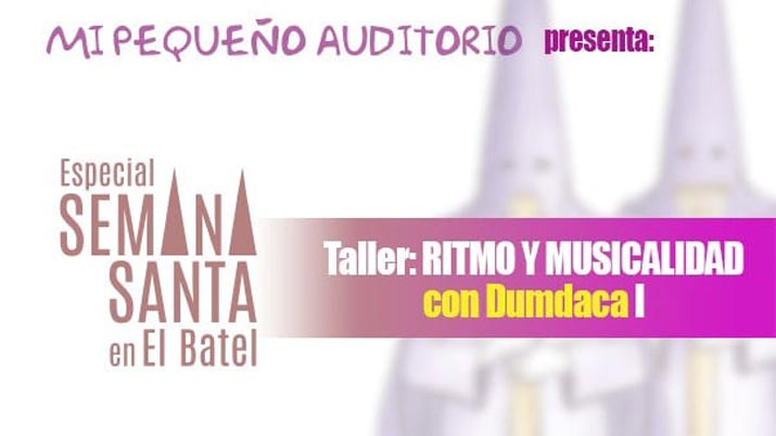 Taller de 'RITMO Y MUSICALIDAD con Dumdaca’ I