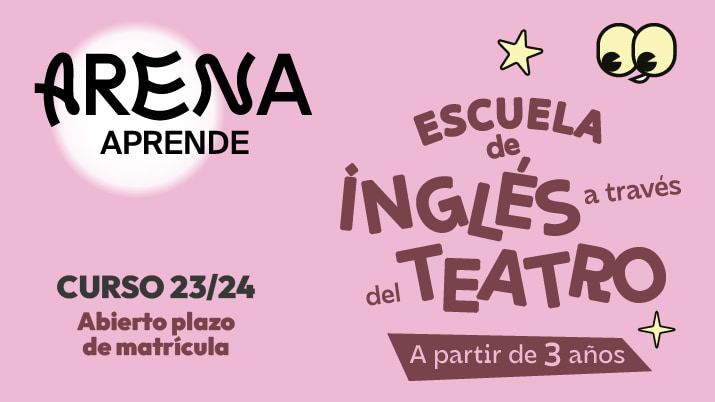 Inglés y Teatro con ARENAaprende, abierto plazo de matrícula curso 2023/24