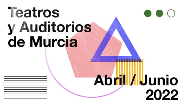 Los teatros y auditorios de Murcia ofrecerán 70 nuevos espectáculos de abril a junio